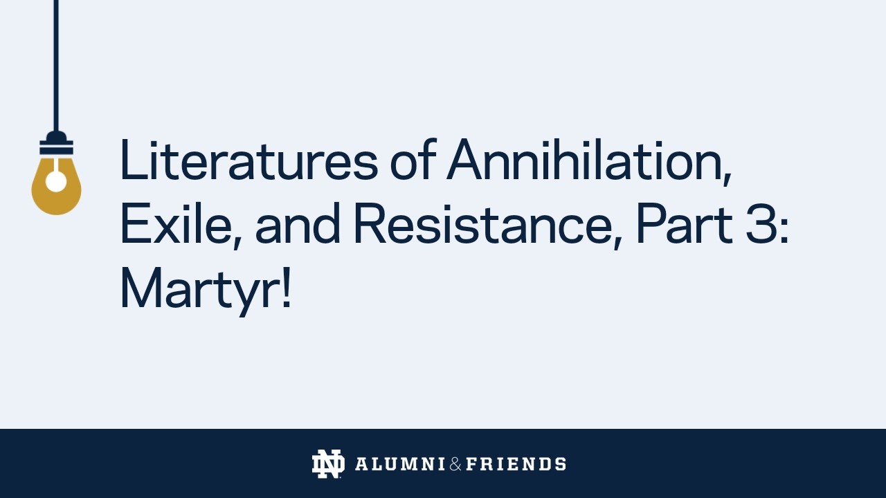 Literatures of Annihilation, Exile, and Resistance, Part 3: Martyr!