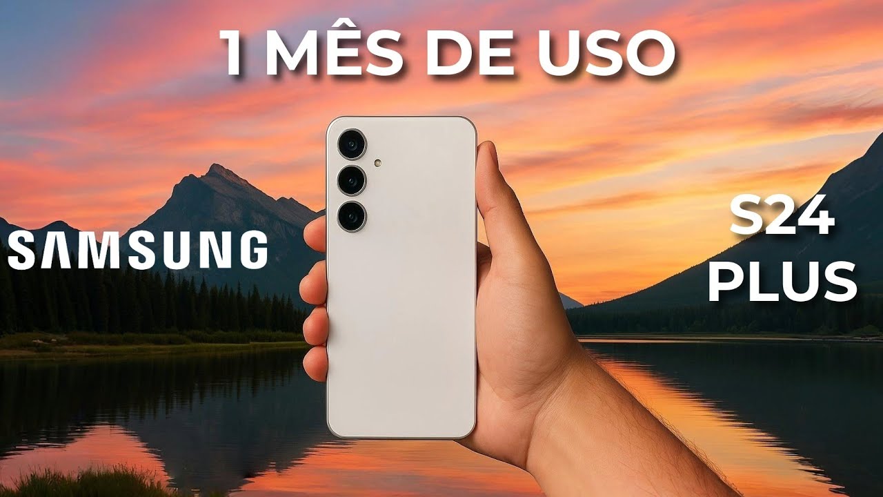 SAMSUNG S24+ | MINHA EXPERIÊNCIA COM ESSE TOPO DE LINHA