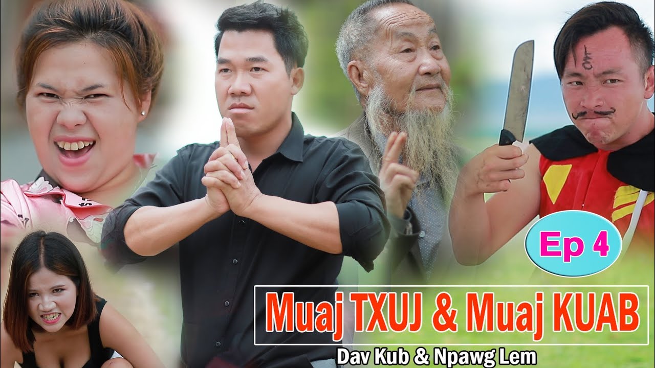 Dav kub Npawg lem Muaj txuj Muaj kuab  Ep 4