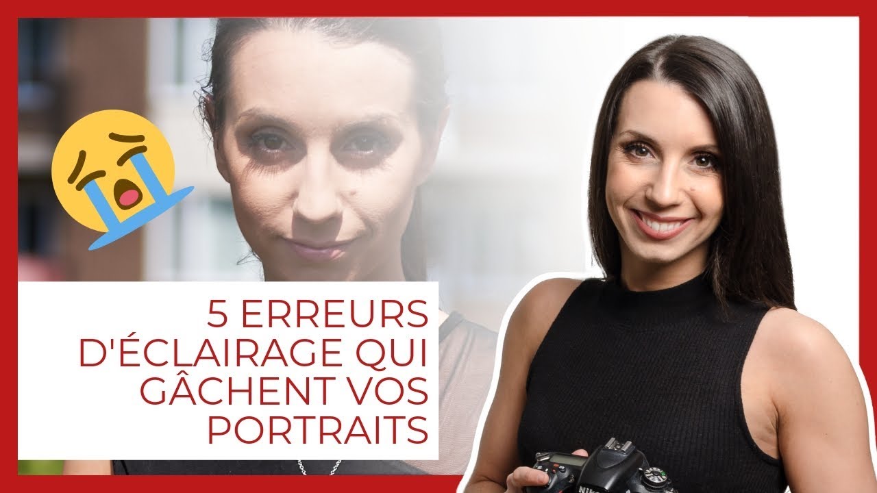 5 erreurs d'éclairage qui gâchent vos portraits!
