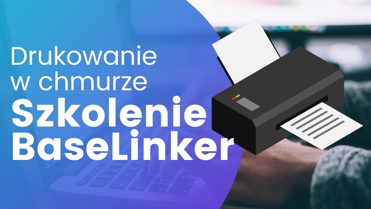 Drukowanie w chmurze w BaseLinker