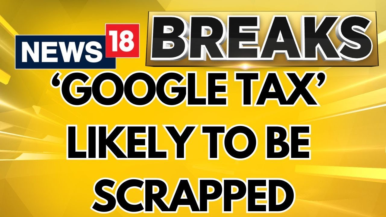 Good News For Google, X, Meta: Govt To Abolish Equalisation Levy On Online Advertisements | News18