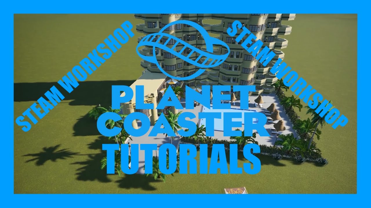 Planet Coaster Tutorial: Steam Workshop