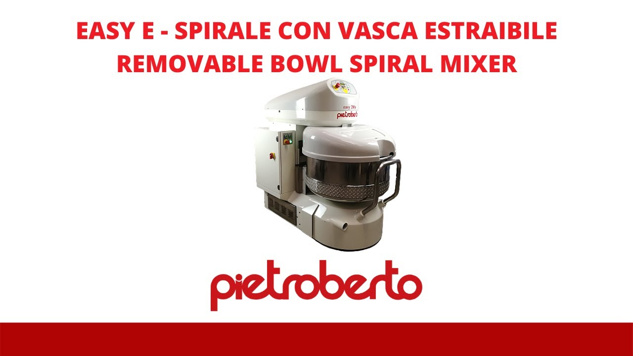 EASY E - IMPASTASTRICE A SPIRALE ESTRAIBILE - REMOVABLE BOWL SPIRAL MIXER - PIETROBERTO