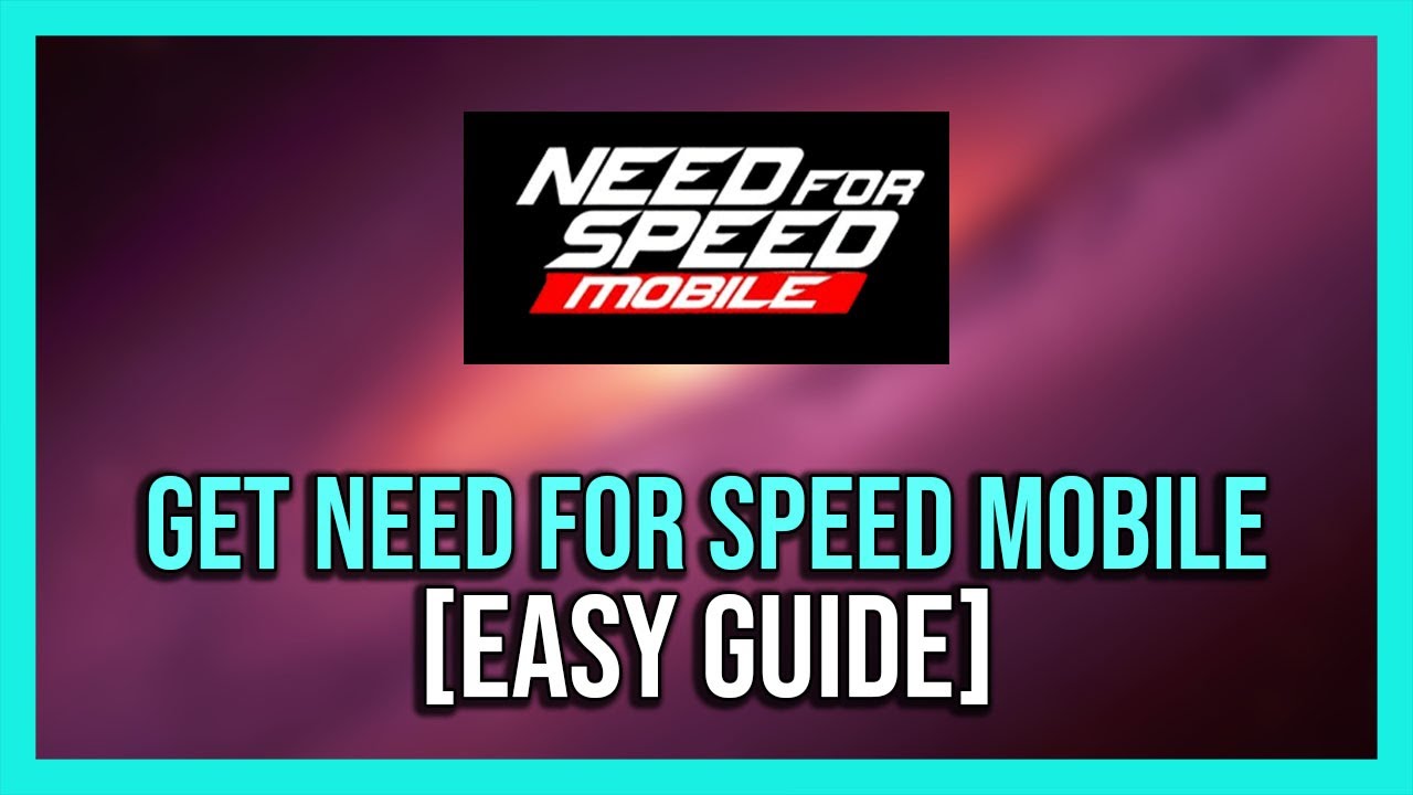 How To Download Need For Speed Mobile [Full Guide]