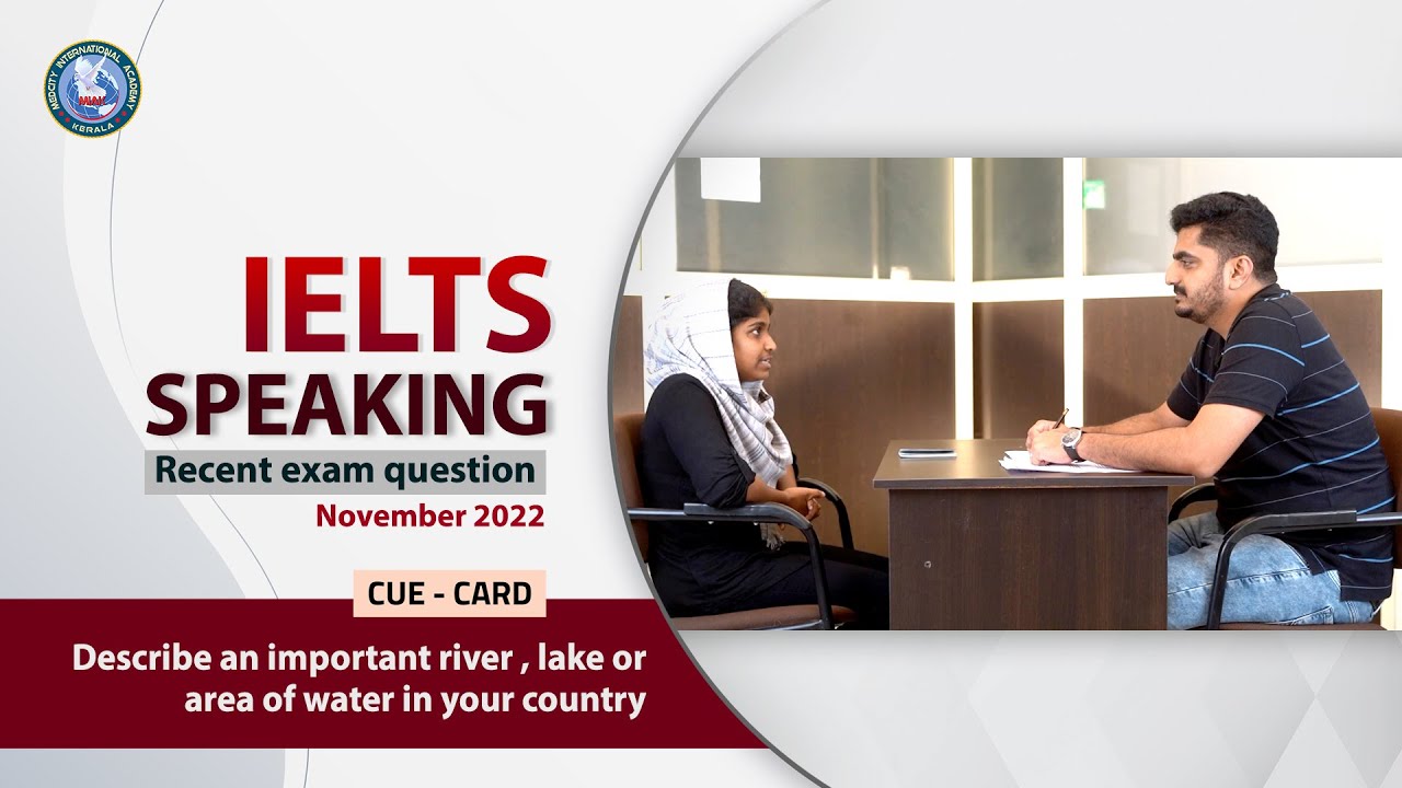 IELTS Speaking| Describe an important river, lake or area of water in your country.