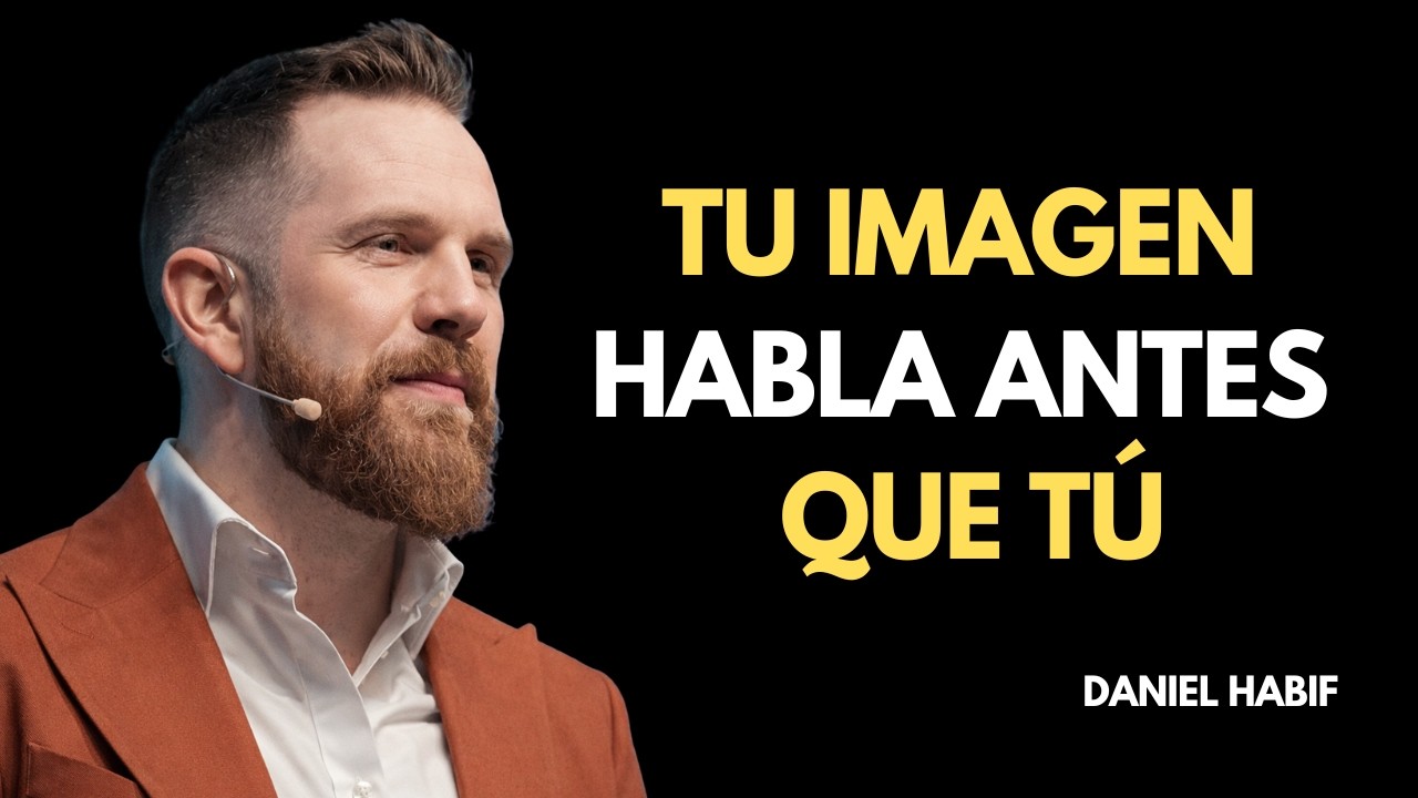 EL PODER DE VERTE BIEN: Tu Imagen Habla Antes Que Tú ✅ | Danial Habif