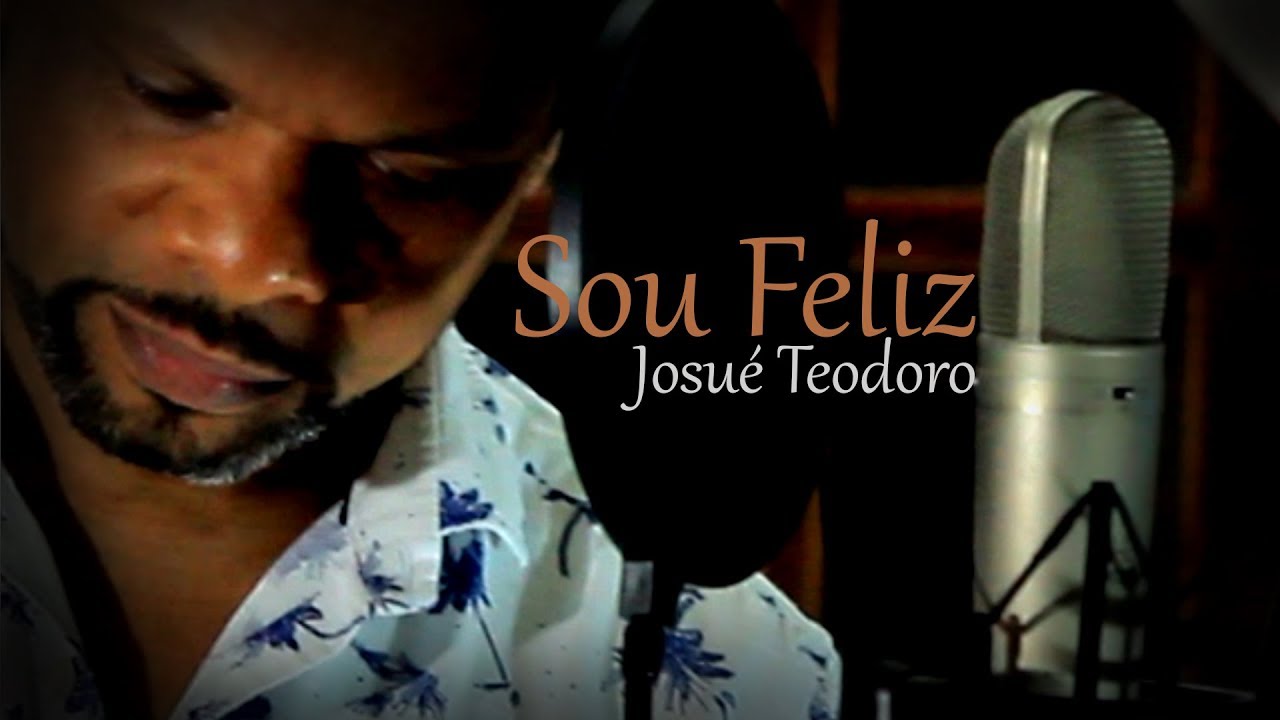 Josué Teodoro - Sou Feliz