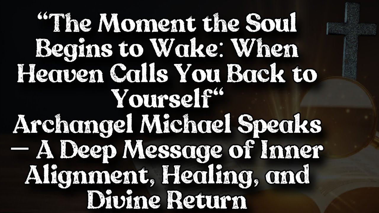👉 Archangel Michael Speaks - A deep message of Inner Alignment, Healing, and Divine Return ✨️ 
