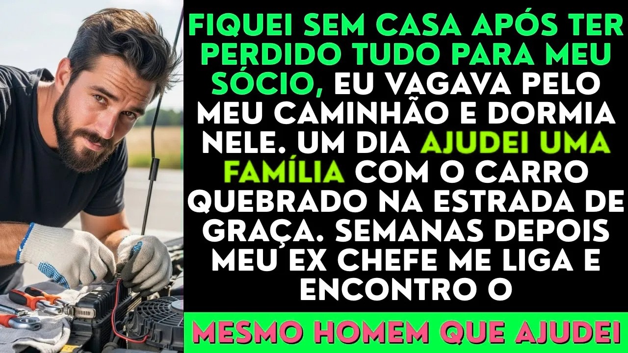 Perdi tudo para meu sócio e fiquei sem casa… passei a viver e dormir no meu caminhão.