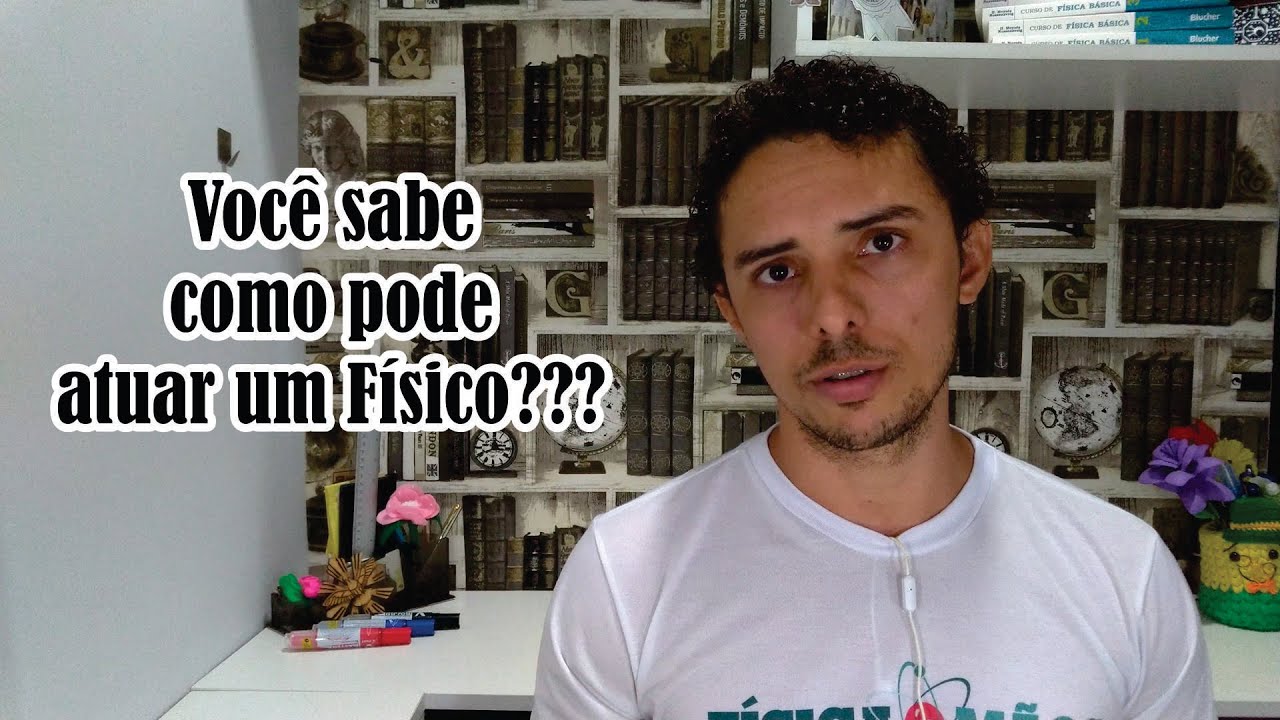 Profissão de Físico - Como e onde atuam