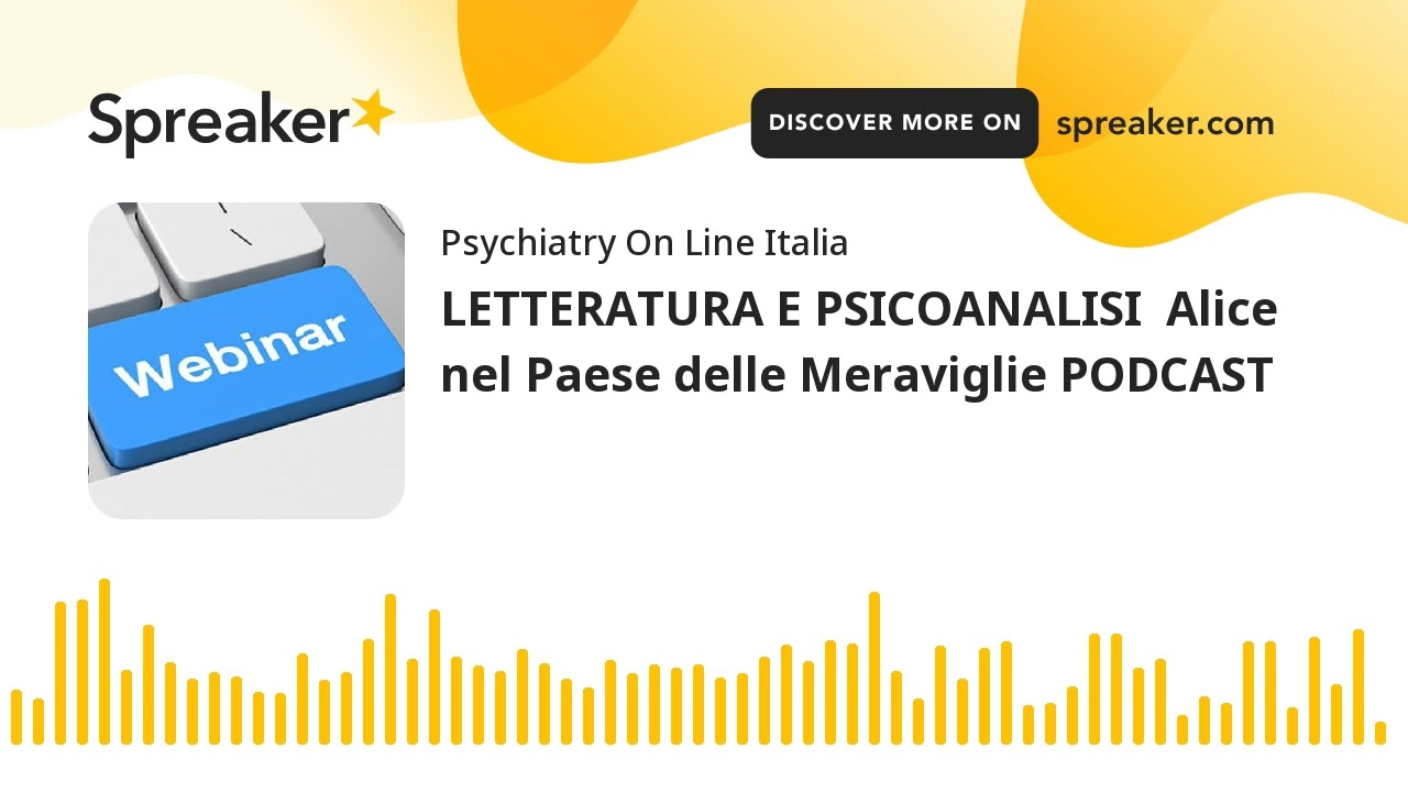 LETTERATURA E PSICOANALISI  Alice nel Paese delle Meraviglie PODCAST