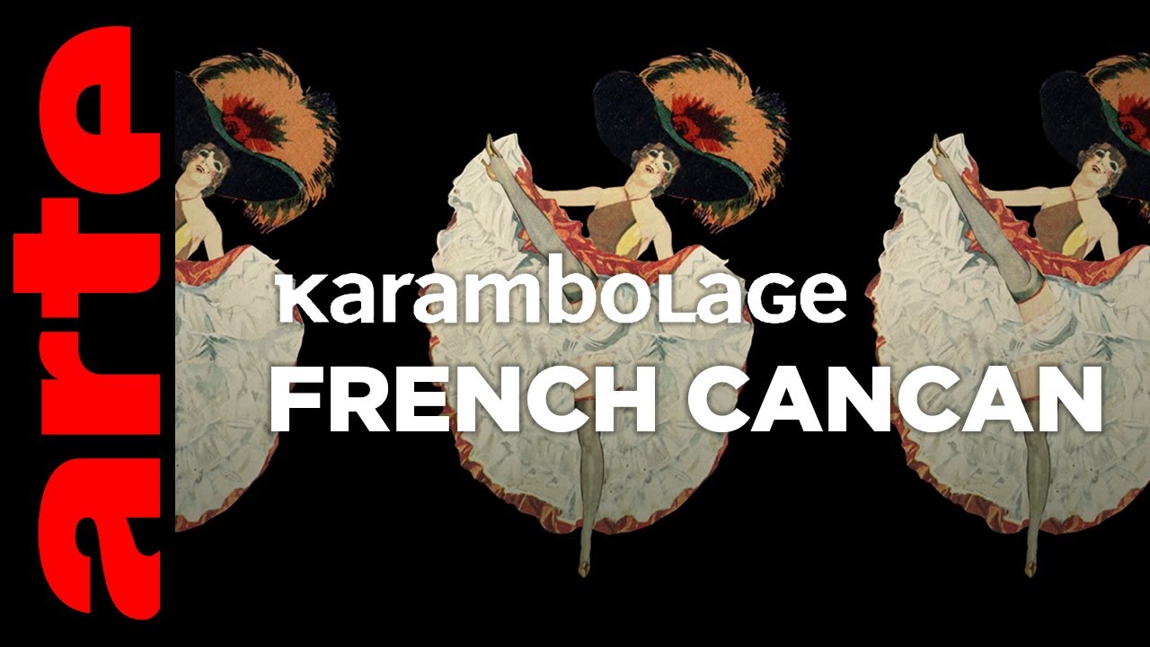 French Cancan - Karambolage - ARTE