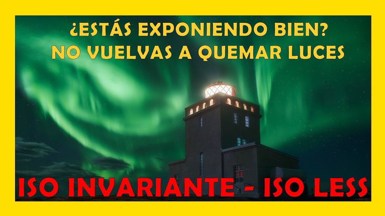 📌 ISO INVARIANTE - ISO LESS -  Exposición correcta en fotografía digital ¡Nunca más luces quemadas!
