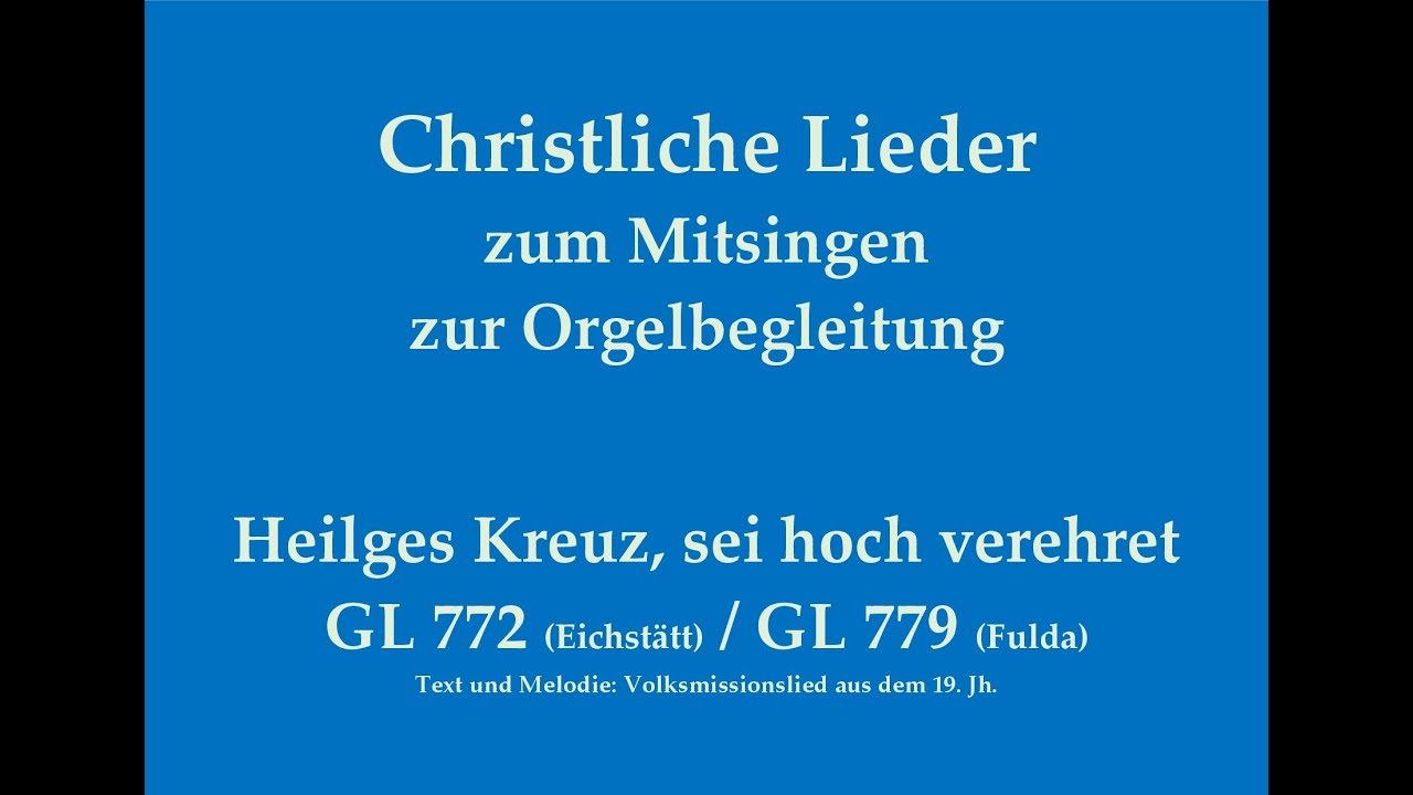Heilges Kreuz, sei hoch verehret GL 7xx – Christliches Lied zum Mitsingen zur Orgelbegleitung