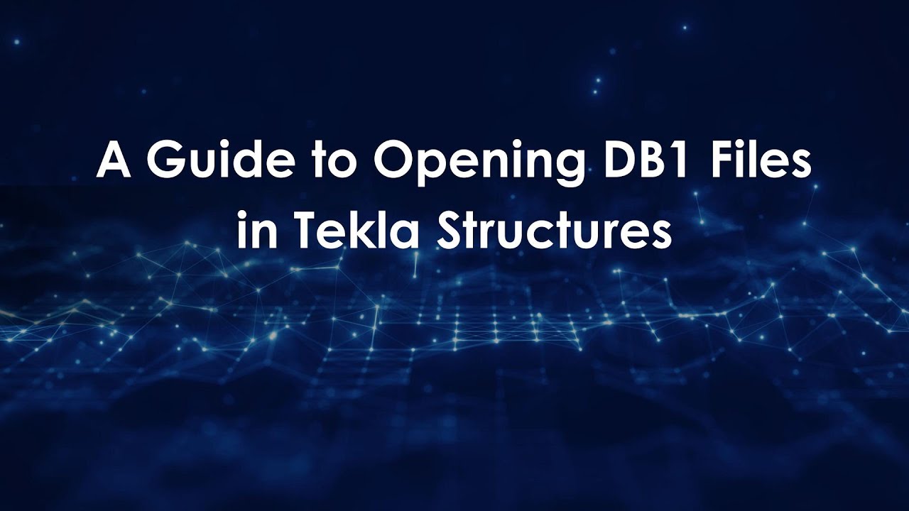 A Guide to Opening DB1 Files in Tekla Structures