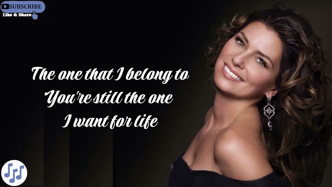 Shania Twain - You&rsquo;re Still The One | Lyrics Meaning