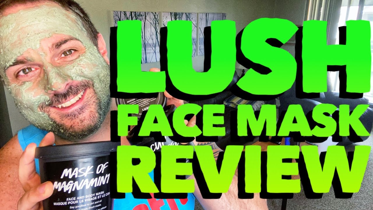 Lush Cosmetics FACE MASK REVIEW 2020 for Men!