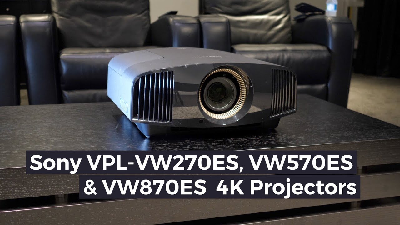 Sony VPL-VW270ES, VW570ES and VW870ES 4K Projectors: launched at IFA 2018