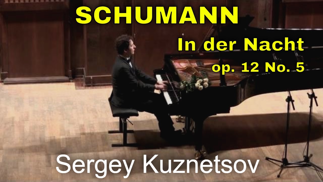 Robert Schumann, In der Nacht — Sergey Kuznetsov