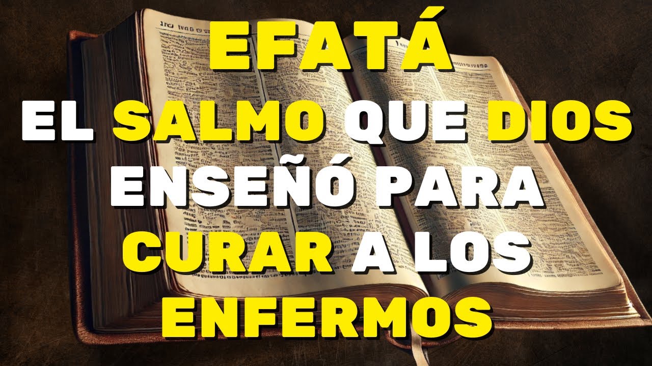 🟡El Salmo que Dios Enseñó para Curar a los Enfermos