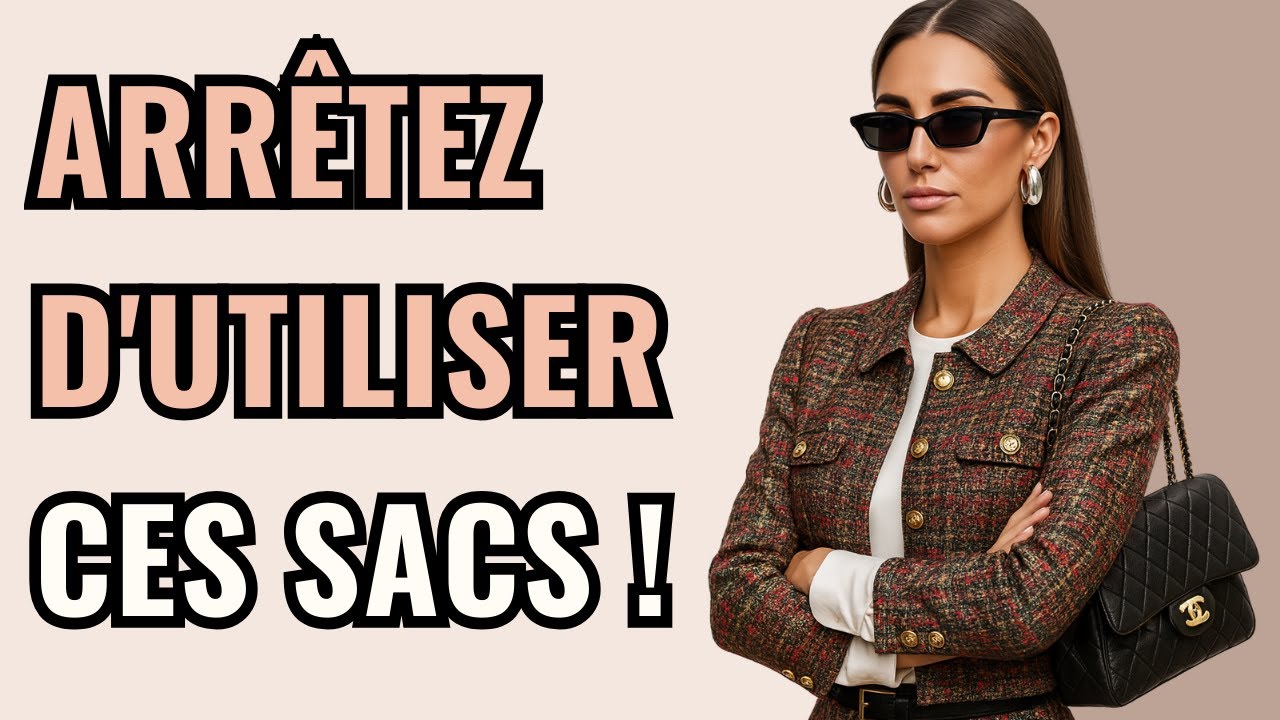 Arrêtez De Porter Ces 10 Sacs ! Ils Ruinent Instantanément Votre Image