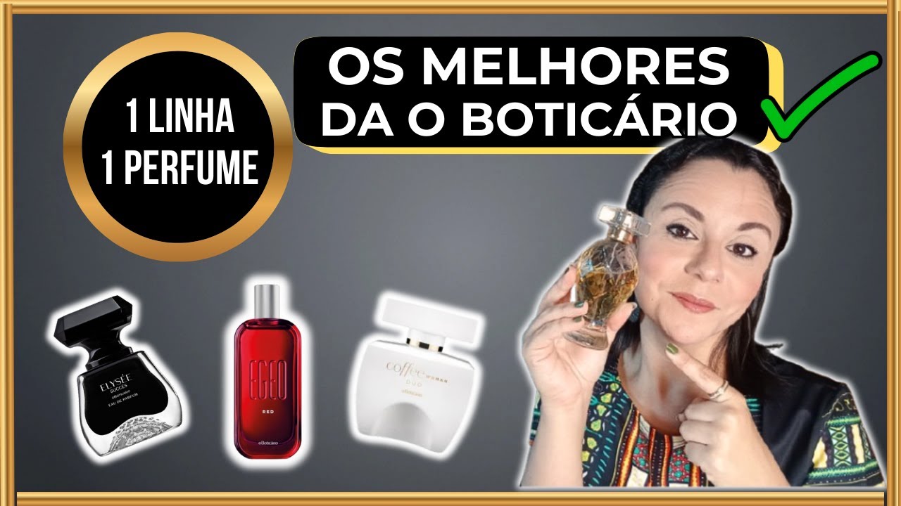 1 LINHA, 1 PERFUME: Os melhores da O Boticário na minha opinião! 🏆
