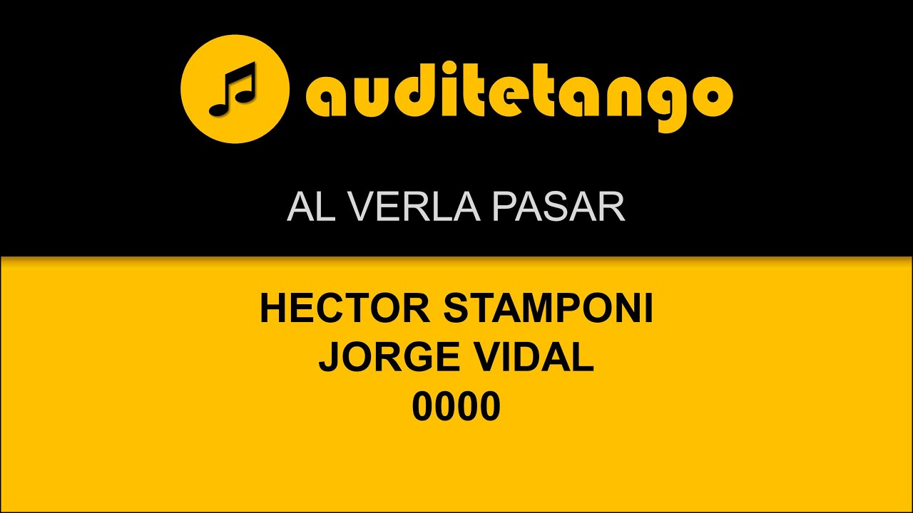 AL VERLA PASAR - HECTOR STAMPONI - JORGE VIDAL - 0000 - TANGO CANTATO