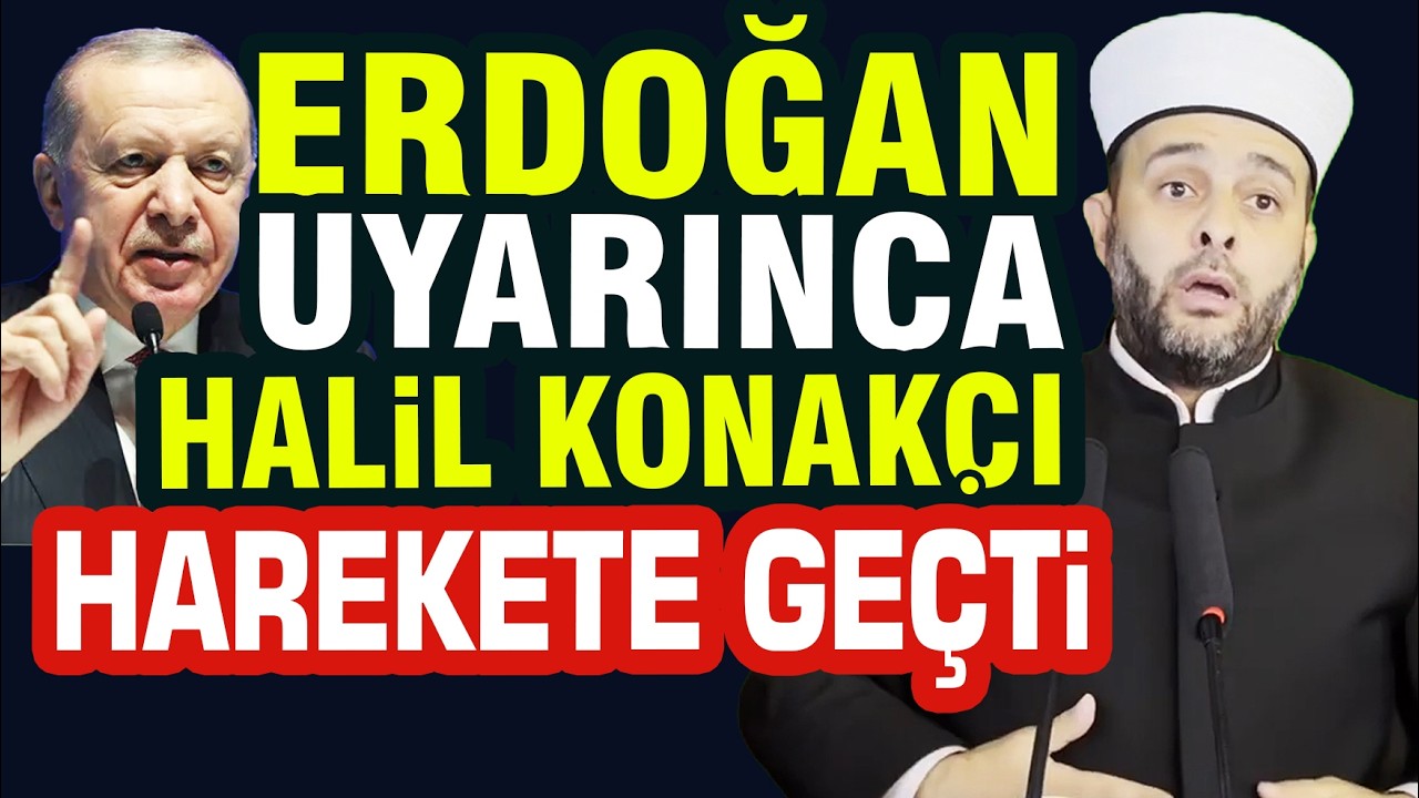 Cumhurbaşkanı Erdoğan Uyardı Hoca Harekete Ge&ccedil;ti | Halil Konak&ccedil;ı Hoca