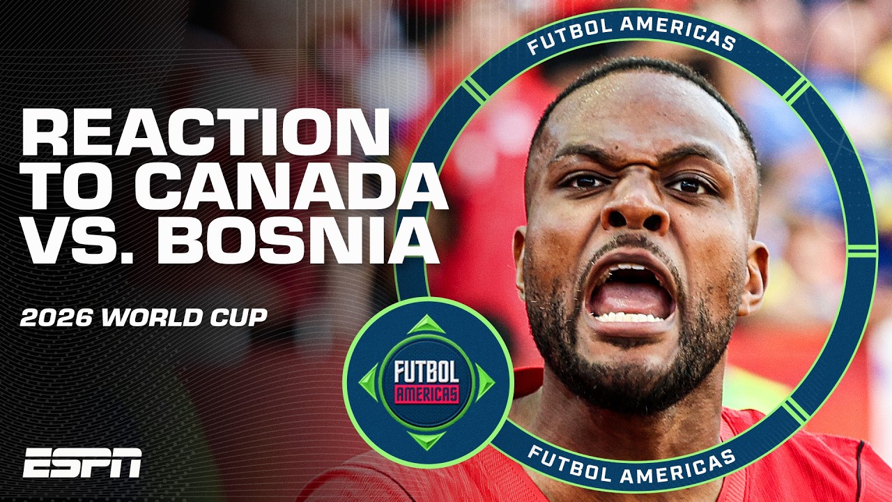 REACTION to Canada&rsquo;s draw with Bosnia and Herzegovina in 2026 World Cup | Futbol Americas