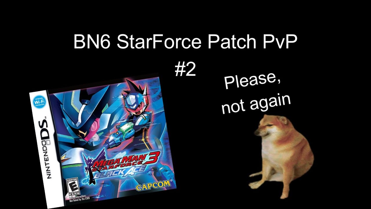 Starforce, but Battle Network #2 (MMBN6 Starforce patch PVP)
