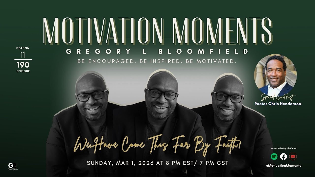 (S11, E190) Motivation Moments with Gregory Bloomfield // Pastor Chris Henderson 