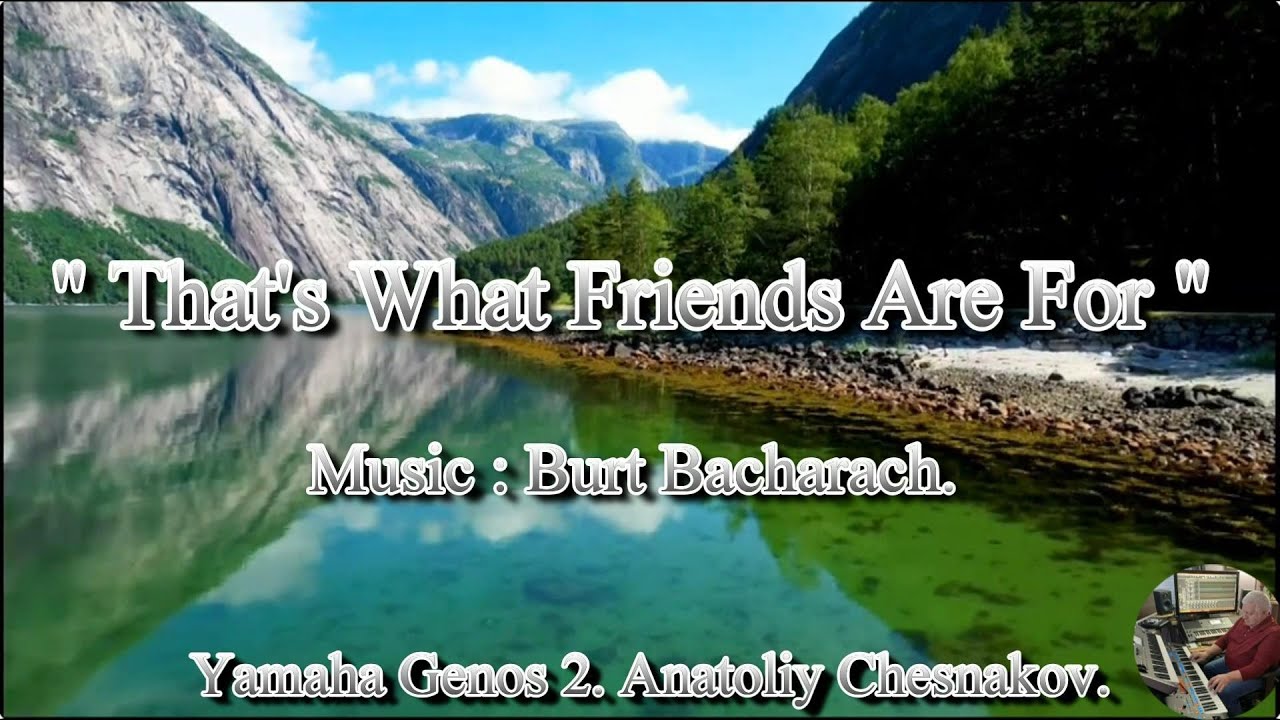 That's What Friends Are For. Yamaha Genos 2.  Anatoliy Chesnakov.