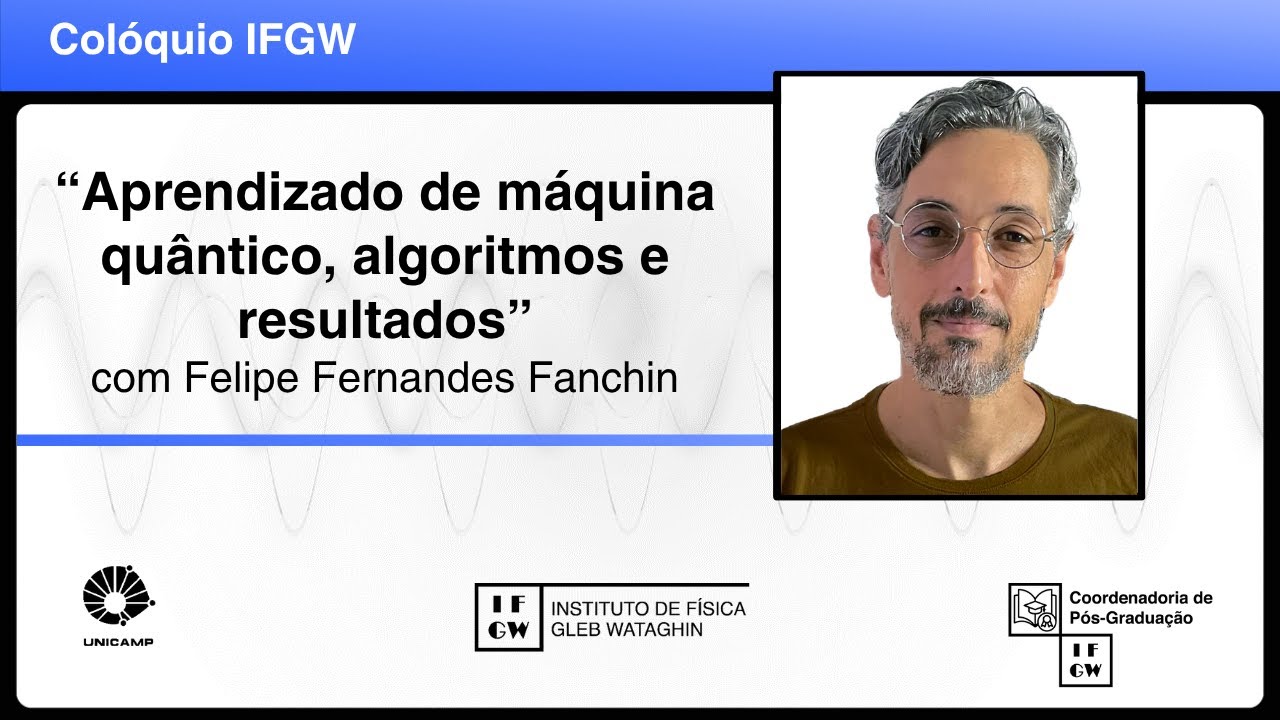 Aprendizado de m&aacute;quina qu&acirc;ntico, algoritmos e resultados com Felipe Fernandes Fanchini