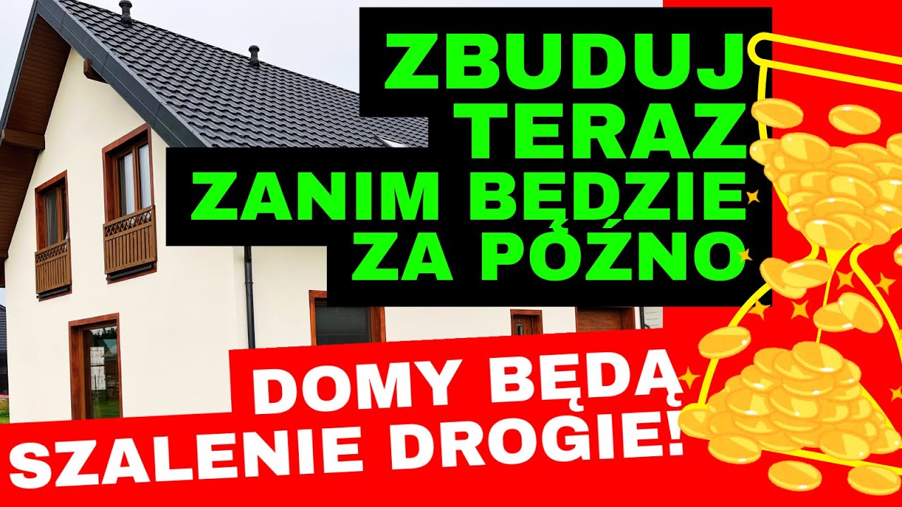 SZOK! Dlaczego opłaca się TERAZ budować DOM? Materiały są TAŃSZE niż 4 lata temu!