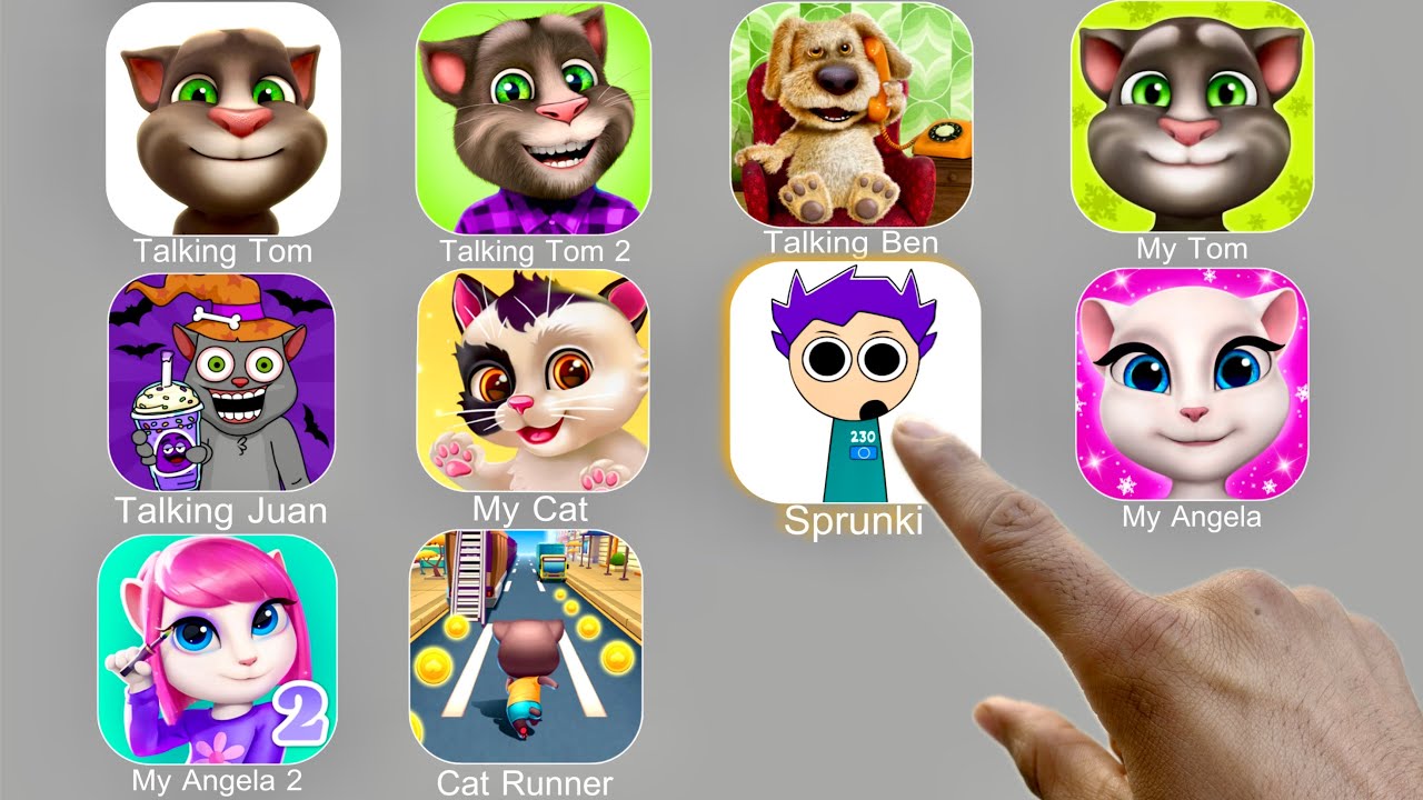 Talking Tom,Talking Juan,My Angela 2,My Cat,Cat Runner,Talking Ben,Sprunki,My Tom,My Angela