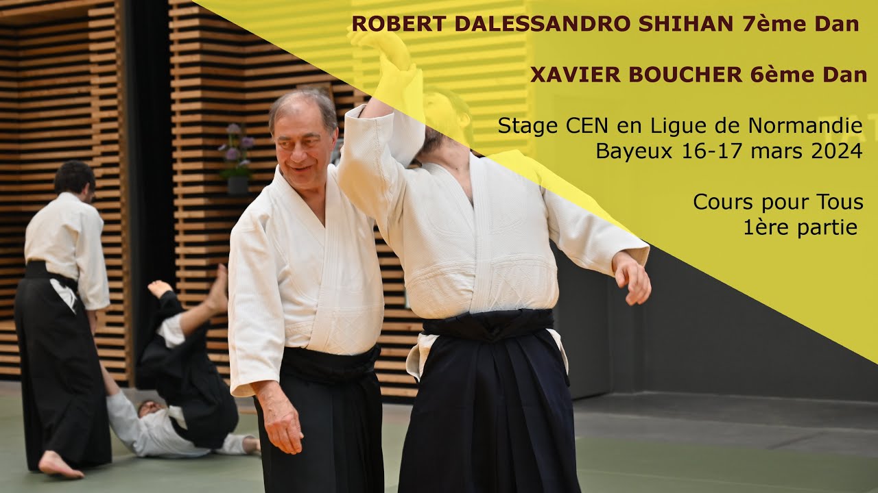 Aïkido : Robert Dalessandro 7ème Dan, Xavier Boucher 6ème Dan, Bayeux  Mars 2024 (Cours pour tous 1)