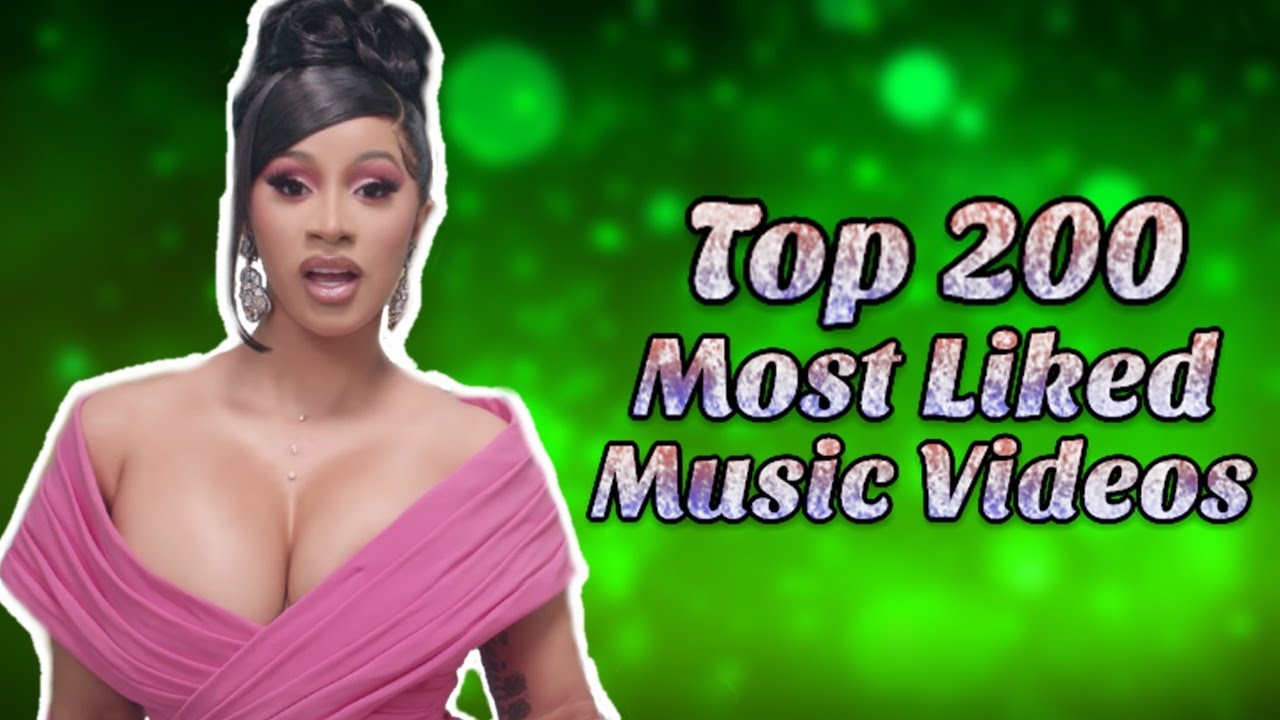 Top 200 Most Liked Music Videos