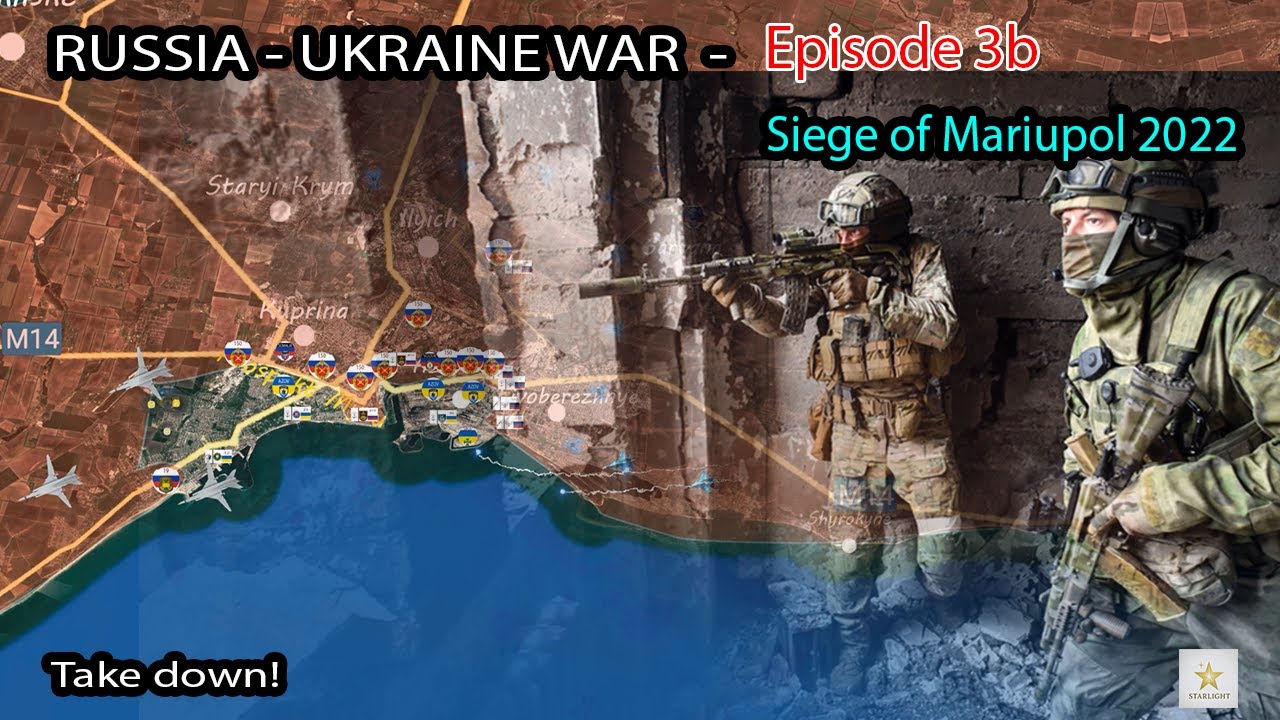 RUSSIA-UKRAINE War | Episode 3b: Siege of Mariupol 2022 - Mariupol: 82 Days and Nights!