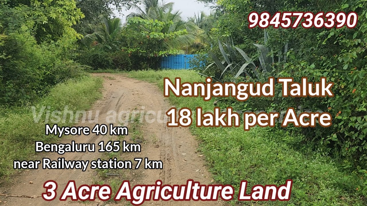 #soldout 3 acre Agriculture Land Nanjangud Taluk 18 lakh per acre final 40 km Mysore