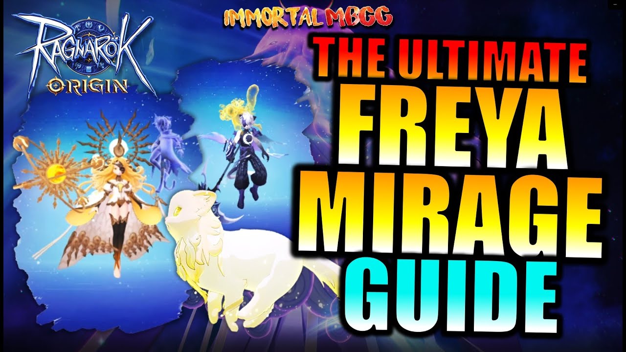 THE ULTIMATE FULL FREYA MIRAGE GUIDE!! - RAGNAROK ORIGIN