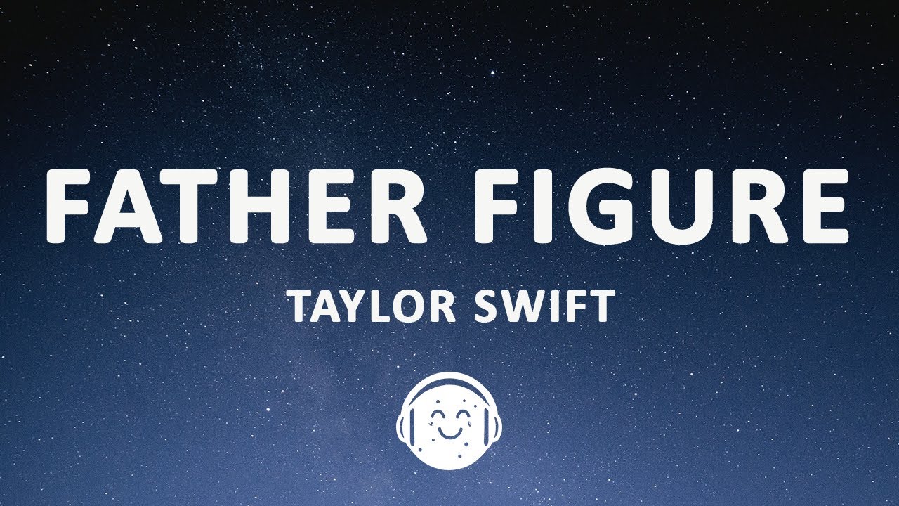 Taylor Swift - Father Figure (Lyrics)