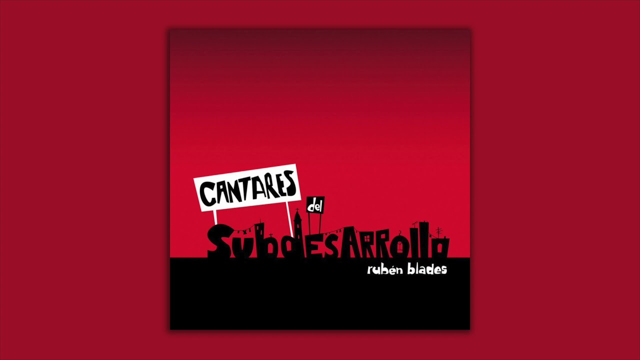 Rubén Blades - Las Calles (Cantares del Subdesarrollo)