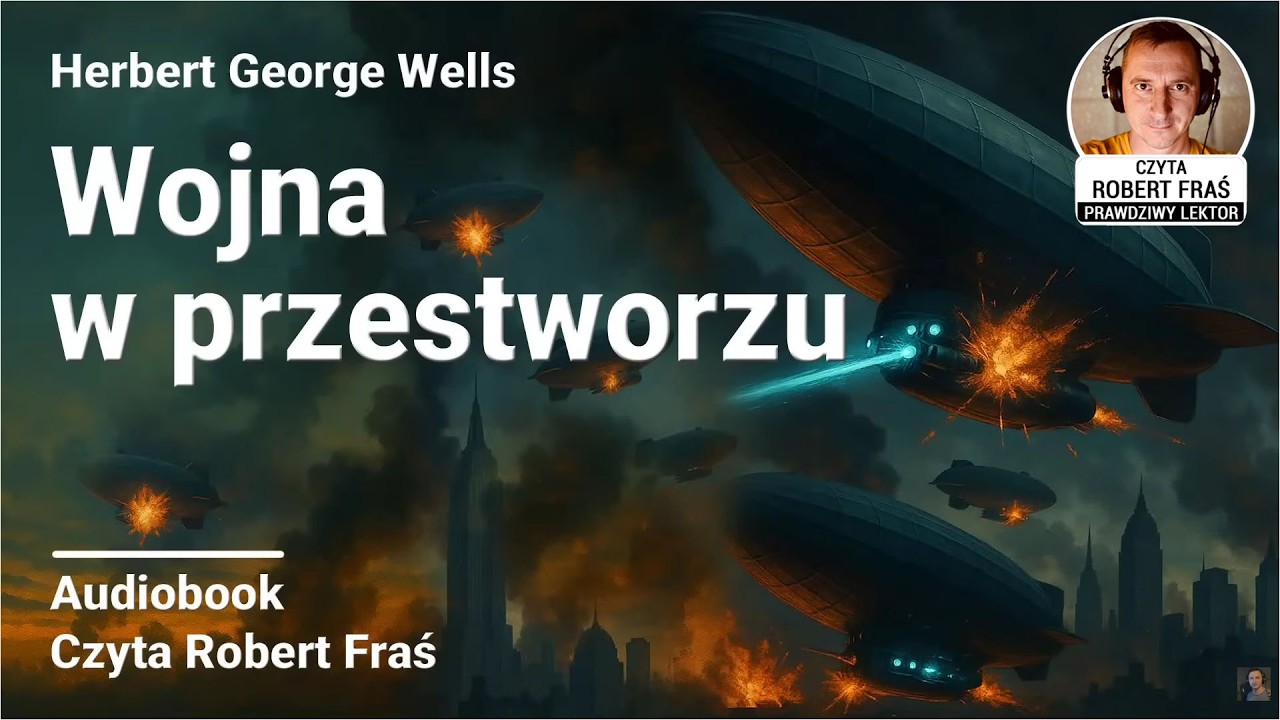 Herbert George Wells – Wojna w przestworzu | Czyta Robert Fraś | AUDIOBOOK PL | Science Fiction