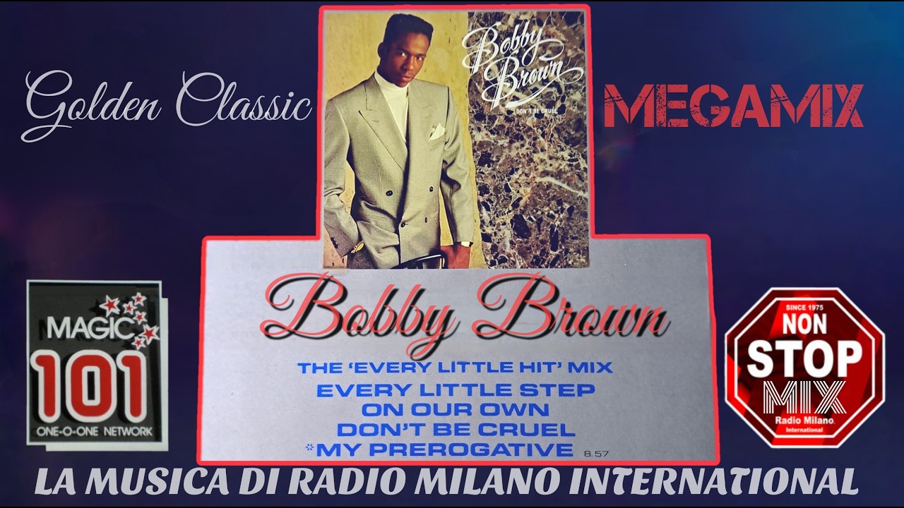 BOBBY BROWN GOLDEN CLASSIC MEGAMIX LA MUSICA DI RADIO MILANO INTERNATIONAL