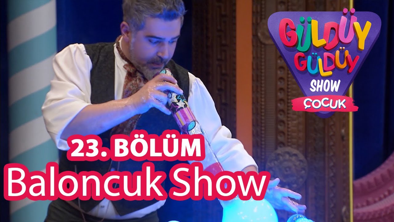 Güldüy Güldüy Show Çocuk 23. Bölüm, Baloncuk Show