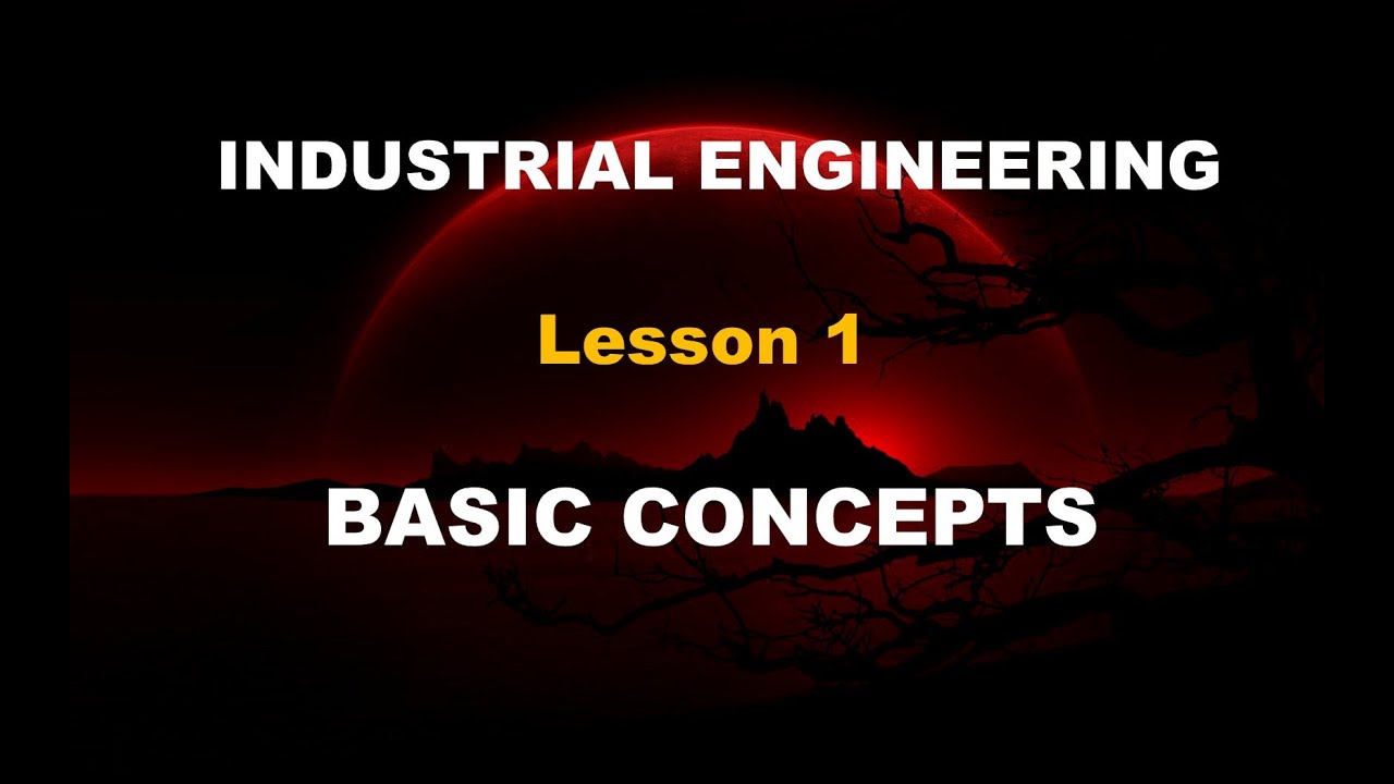 Industrial Engineering (in English) | Lesson 1- Basic Concept of Industrial Engineering