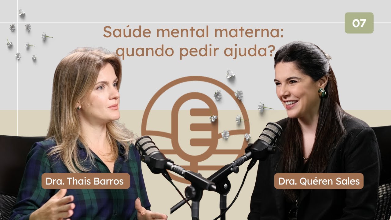 Saúde Mental na Gestação e Pós-Parto: Ansiedade, Baby Blues e Depressão com Dra. Quéren Sales