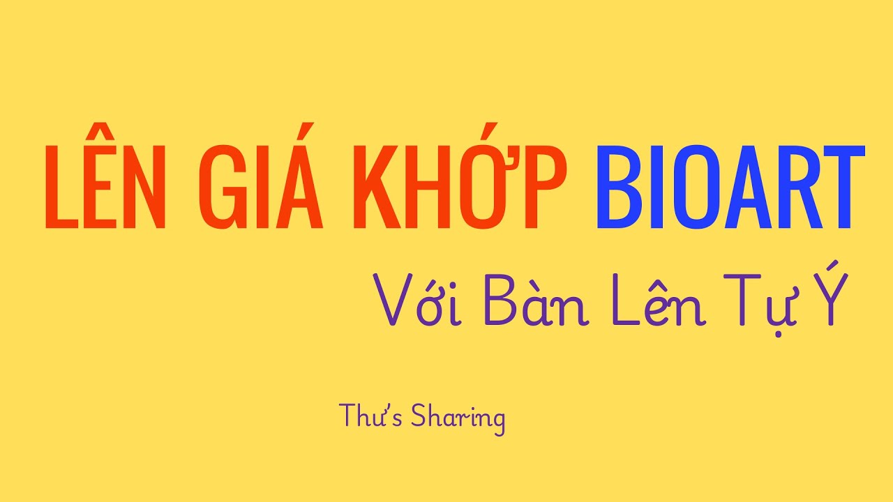 L&ecirc;n gi&aacute; khớp Bioart bằng b&agrave;n l&ecirc;n tự &yacute; cho to&agrave;n h&agrave;m n&egrave; ^^