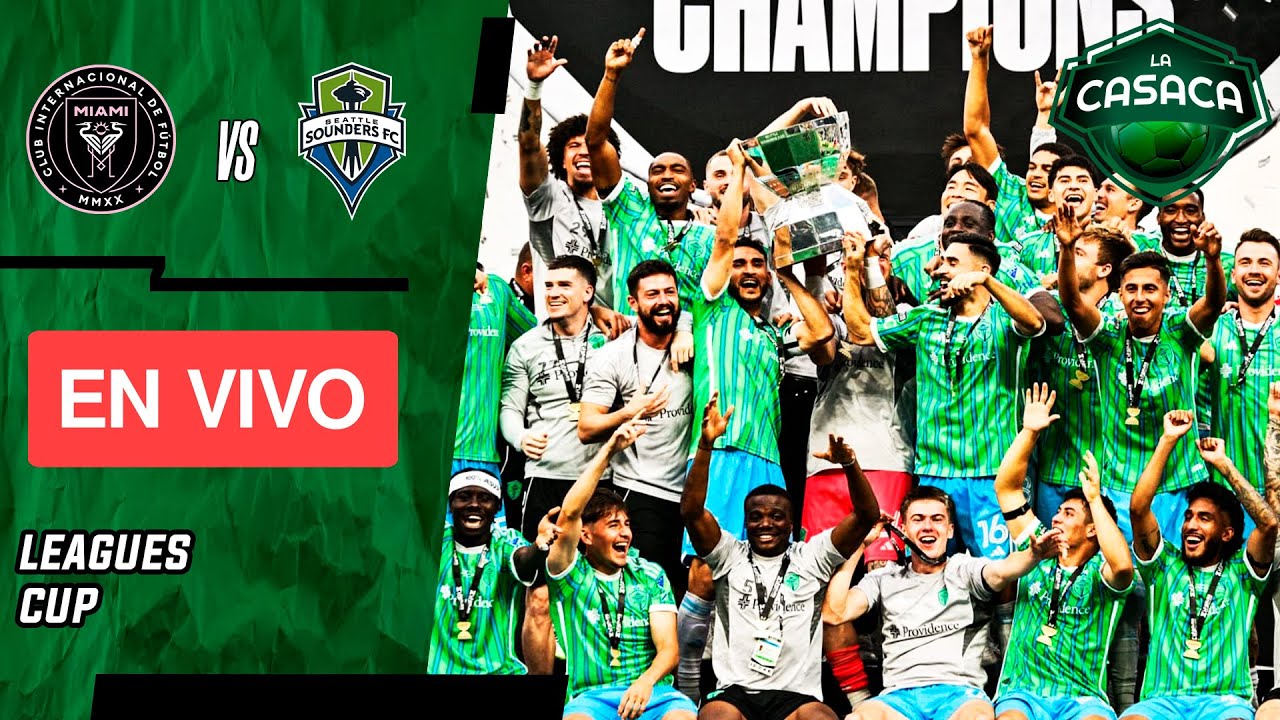 🚨 INTER MIAMI vs SEATTLE SOUNDERS⚽ &iexcl;MESSI TITULAR! Leagues Cup - Final 🏆